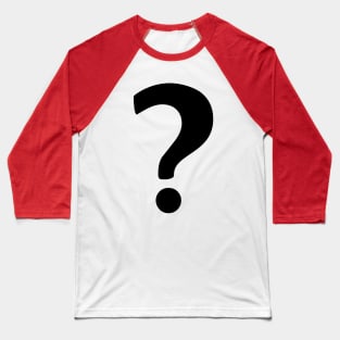 Big Black Question Mark Baseball T-Shirt